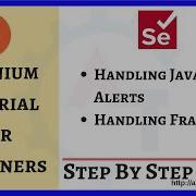Selenium Tutorial 6 Handling JavaScript Alert And Popup In Selenium Handling Frames In Selenium