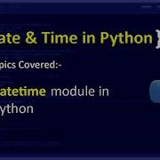 Datetime Module In Python Python Tutorial In Hindi Advanced Python Tutorial