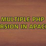 Multiple Php Version In Apache 3 Solutions