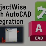 ProjectWise With AutoCAD Integration