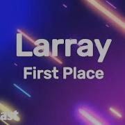 Larray First Place Lyrics