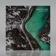 Track Of The Day 04 03 2021 Sultan Shepard Ft The Cut White Lies This Never Happened