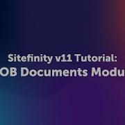 How To Use Document And Files Module In Sitefinity V 11