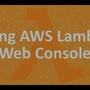 Part 3 Using AWS Lambda Web Console