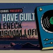 Chill To This Now I Have Guilt By Middleneck Bedroom LoFi Official Audio