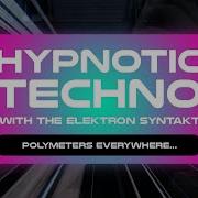 Syntakt Hypnotic Techno Sequences Demo Tutorial Polymeters Everywhere