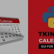 Create GUI Calendar Using Python Python Tkinter Tutorial