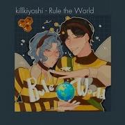 Thaisub Killkiyoshi Rule The World
