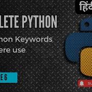 Lecture 6 All Python Keywords And There Use In Hindi Python Beginner To Advance Project Guru