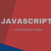 13 Comparing Object In JavaScript