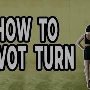 How To Do A Pivot Turn Dance Fundamentals Tutorial For Absolute Beginners