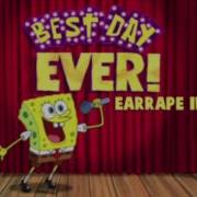 SpongeBob Best Day Ever EARRAPE
