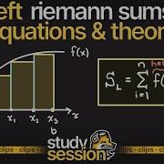 Left Riemann Sum Equations And Theory Numerical Methods StudySession Clips
