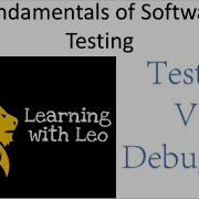Testing Vs Debugging Fundamentals Of Software Testing