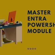 Master Entra PowerShell Module Full Demo
