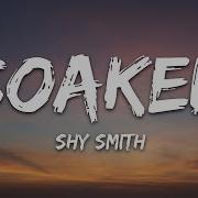 Shy Smith Soaked Lyrics