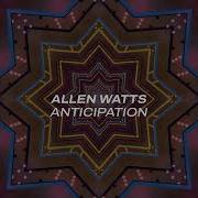 Allen Watts Anticipation