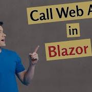 How To Call A Web API From A Blazor Component Blazor Http Webapi