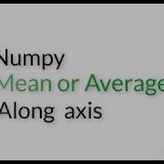 Unit 46 Numpy Mean Or Average