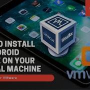 How To Install Android Device On Your Virtual Machine