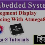 52 Seven Segment Display Interfacing With Atmega8 Embedded Systems Tutorial In Hindi Atmega