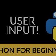 Python Beginner Tutorial 3 User Input