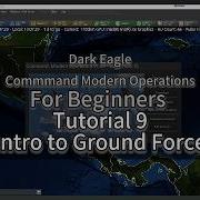 Dark Eagle Command Modern Operations Tutorial 9 Intro To Ground Force
