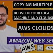 3 AWS Cloud Shell Copying Multiple Files Between Your Local Machine And Cloud Shell