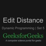 Динамическое программирование Набор 5 Расстояние редактирования GeeksforGeeks