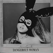 Ariana Grande Dangerous Woman Super Clean