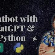 Chatbot Using ChatGPT And Python ChatGPT Python OpenAI