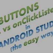 004 Using Buttons In Androis Studio Xml Vs OnClickListener