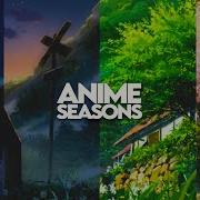 Music For Chillest Chill Vibes Anime Seasons Change Soundtrack