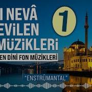 Aşkı Neva Nın En Sevilen Fon Müzikleri 1 Huzur Veren Dini Fon Müzikleri Enstrümantal