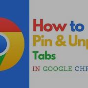 How To Pin And Unpin Tabs In Google Chrome Simple Guide