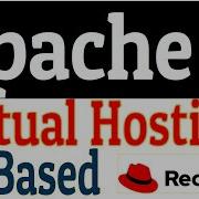 Understanding And Configuring Apache Virtual Hosts In RHEL7