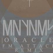 MNYNMS Oracle FM Attack Remix