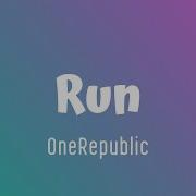 OneRepublic Run Lyrics