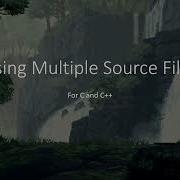 Using Multiple Source Files In C And C