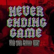 NEVER ENDING GAME Hold Your Ground Fest 2022