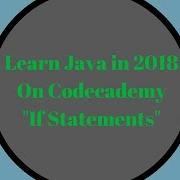 Learn Java In 2018 If Statements Learn Java On Codecademy