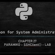 Python For System Administration Paramiko SSH Examples For Remote Connections