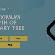 Maximum Depth Of Binary Tree Leetcode 104 Tree BFS DFS