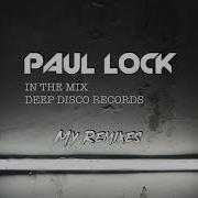 Deep House DJ Set 33 In The Mix With Paul Lock My Remixes 2021