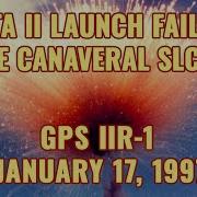 Delta II Launch Failure Multiple Views GPS IIR 1 1997 Rocket Explosion USAF Canaveral LC 17