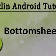 35 Kotlin Android Tutorial Bottom Sheet