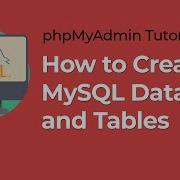 PhpMyAdmin Tutorial How To Create A Database And Create A Table MySQL Tutorial