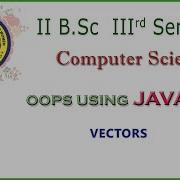 33 II BSc 3rd Sem Computers OOPS Using JAVA VECTORS
