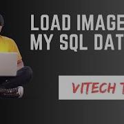 How To Upload Image Into MySQL Database Vitechtalks Insert Image Using BLOB Data Type