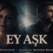 Ey Aşk Anadolu Modern Rock Cover Poseidon Anatolian Rock Cover